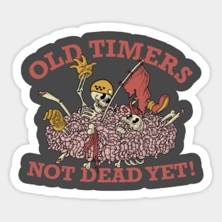 NOT DEAD YET - OLD TIMERS Sticker